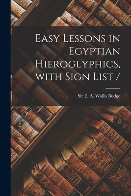 Libro Easy Lessons In Egyptian Hieroglyphics, With Sign L...