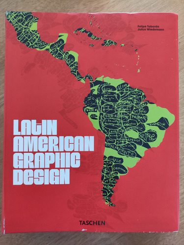 Latin American Graphic Design. Felipe Taborda. Ed. Taschen