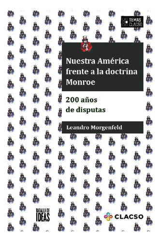 Nuestra America Frente A La Doctrina Monroe - Morgenfeld L 