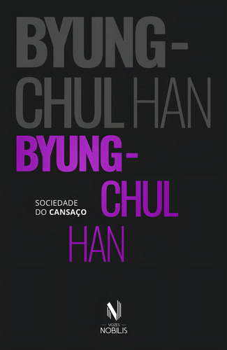 Sociedade Do Cansaço - Nobilis, De Byung-chul Han. Editorial Vozes Nobilis, Capa Mole, Edição 1 Em Português, 2024