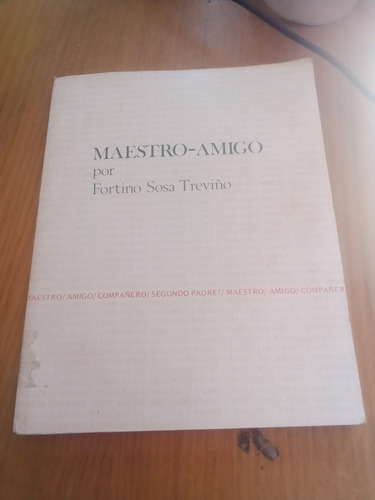 Maestro - Amigo - Fortino Sosa Treviño