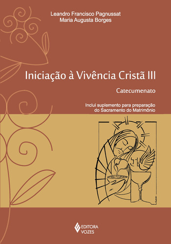 Iniciação à vivência cristã vol. III: Catecumenato, de Borges, Maria Augusta. Editora Vozes Ltda., capa mole em português, 2013