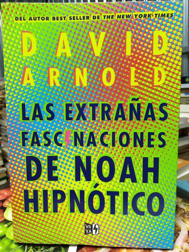 David Arnold - Las Extrañas Fascinaciones De Noah Hipnótico