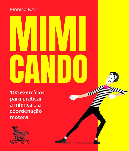 Mimicando: 100 exercícios para praticar a mímica e a coordenação motora, de Kerr, Mônica. Editora Urbana Ltda em português, 2020