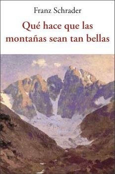 Libro Que Hace Que Las Montaã¿as Sean Tan Bellas - Schrad...