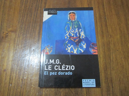 El Pez Dorado - J. M. G. Le Clézio - Ed: Tusquets