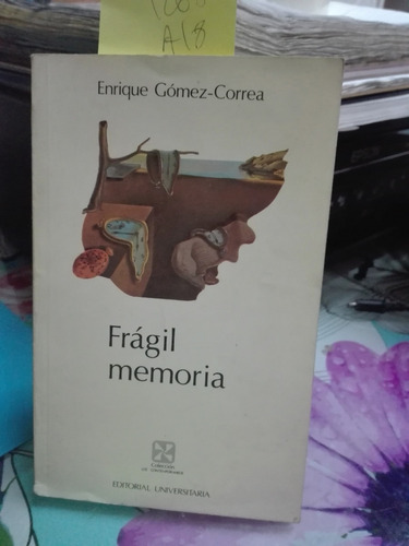 Frágil Memoria // Enrique Gómez-correa