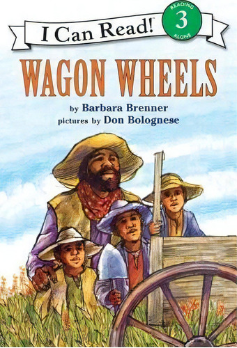Wagon Wheels : I Can Read Books, De Barbara Brenner. Editorial Harpercollins Publishers (australia) Pty Ltd, Tapa Blanda En Inglés