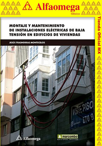 Libro Ao Montaje Y Mantenimiento De Instalaciones Eléctricas De Baja, De Trashorras Montecelos, Jesús. Editorial Alfaomega Grupo Editor, Tapa Blanda, Edición 1 En Español, 2017