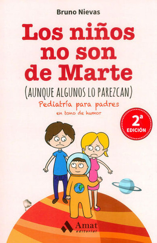 Los Niños No Son De Marte (aunque Algunos Lo Parezcan), De Bruno Nievas. Editorial Ediciones Gaviota, Tapa Blanda, Edición 2016 En Español