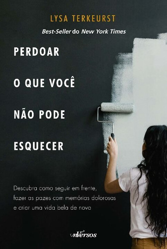 Perdoar O Que Você Não Pode Esquecer