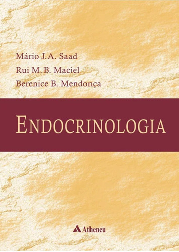 Endocrinologia, de Saad, Mário José Abdalla. Editora Atheneu Ltda, capa mole em português, 2007