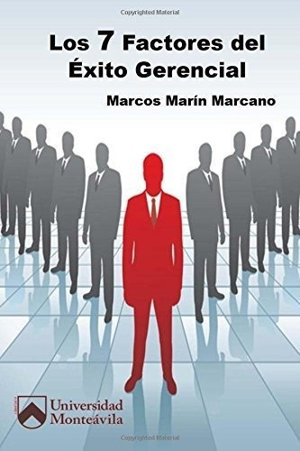 Los 7 Factores Del Exito Gerencial - Marin..., De Marín Marcano, Mar. Editorial Createspace Independent Publishing Platform En Español