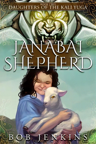 Janabai Shepherd: Book Two Of Daughters Of The Kali Yuga, De Jenkins, Bob. Editorial Lightning Source Inc, Tapa Blanda En Inglés