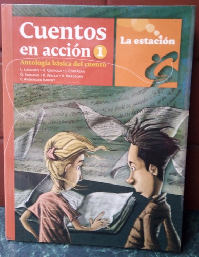 Cuentos En Acción 1.antología Básica Del Cuento. La Estacion