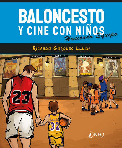 Baloncesto Y Cine Con Niãâ±os, De Gorgues Lluch, Ricardo. Editorial Npq Editores, Tapa Blanda En Español