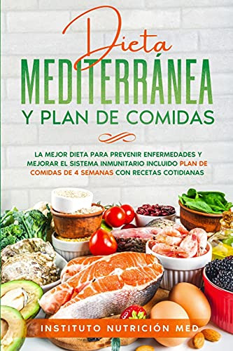 Dieta Mediterranea Y Plan De Comidas: La Mejor Dieta Para Pr