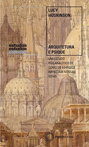 Libro Arquitetura E Psique Um Estudo Psicanalítico De Como O