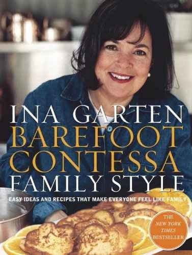 Barefoot Contessa Family Style: Ideas Fáciles Y Recetas Que 