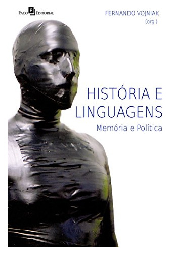 Libro História E Linguagens Memória E Política De Vojniak Fe