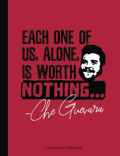 Libro: Che Guevara - Cada Uno De Nosotros, Solo, No Vale Nad