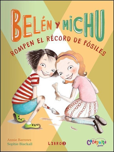 Belen Y Michu  3. Rompen El Record De Fosiles-barrows, Annie