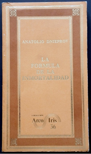 La Formula De La Inmortalidad - Anatolio Dnieprov
