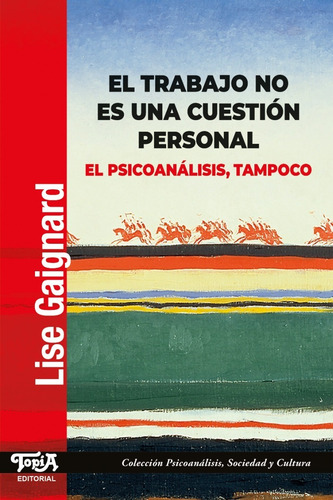Imagen 1 de 3 de El Trabajo No Es Una Cuestión Personal. Lise Gaignard. Topia