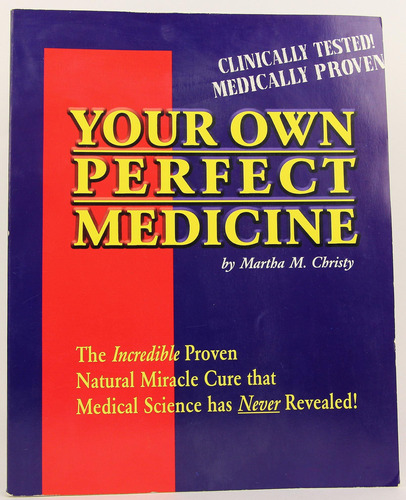 Libro: Your Own Perfect Medicine: The Incredible Proven Cure