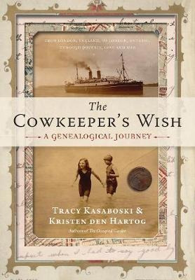 The Cowkeeper's Wish : A Genealogical Journey - Tracy Kas...