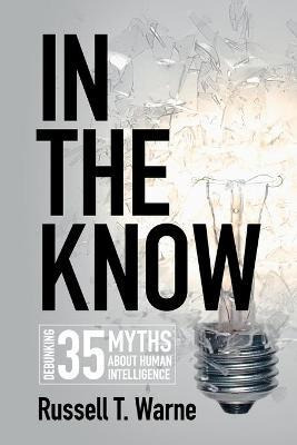 Libro In The Know : Debunking 35 Myths About Human Intell...