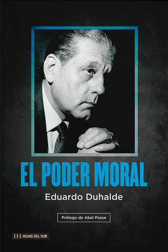 El Poder Moral - Eduardo Duhalde - Hojas Del Sur