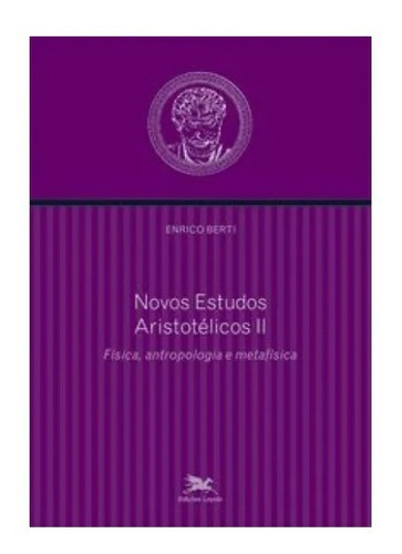 Novos Estudos Aristotélicos - Ii - Volume Ii - Física, Antig