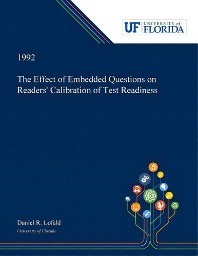 The Effect Of Embedded Questions On Readers' Calibration Of Test Readiness, De Lofald, Daniel., Vol. 1. Editorial Dissertation Discovery Co, Tapa Blanda En Inglés, 1992