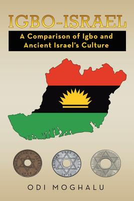 Libro Igbo-israel: A Comparison Of Igbo And Ancient Israe...