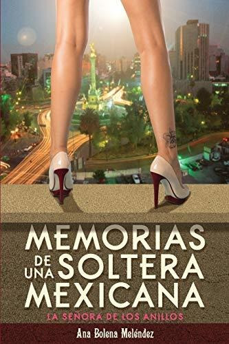 Memorias De Una Soltera Mexicana