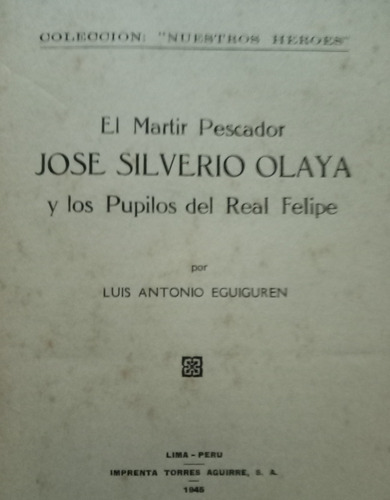 El Mártir Pescador José Olaya - Antonio Eguiguren 1945 (Usado)
