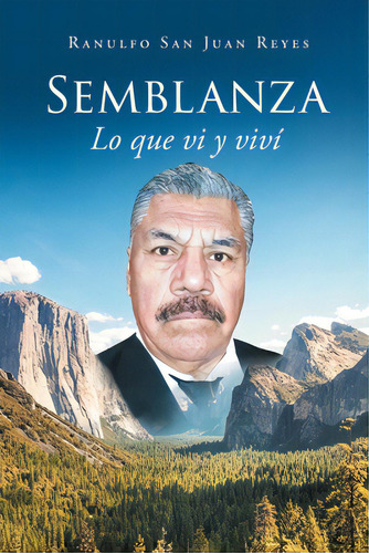 Semblanza: Lo Que Vi Y Vivãâ, De San Juan Reyes, Ranulfo. Editorial Page Pub, Tapa Blanda En Español