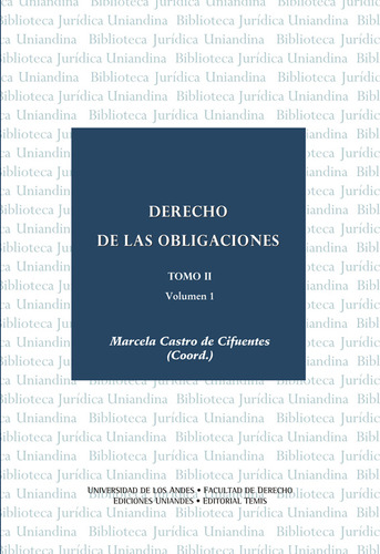 Derecho de las obligaciones: Tomo II - Vol. I, de Marcela Castro De Cifuentes. Serie 9583507908, vol. 1. Editorial Temis, tapa dura, edición 2013 en español, 2013