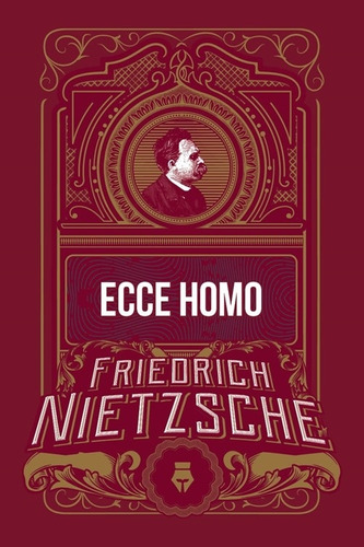 Ecce Homo - Friedrich Nietzsche