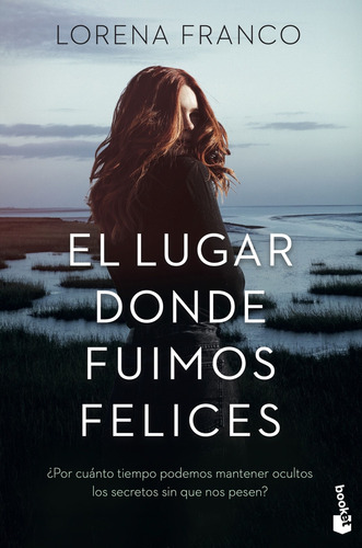Libro El Lugar Donde Fuimos Felices De Franco, Lorena Booket