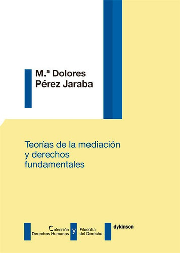Teorãâas De La Mediaciãâ³n Y Derechos Fundamentales, De Pérez Jaraba, Mª Dolores. Editorial Dykinson, S.l., Tapa Blanda En Español