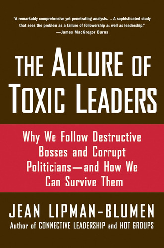 Libro: The Allure Of Toxic Leaders: Why We Follow Destructiv