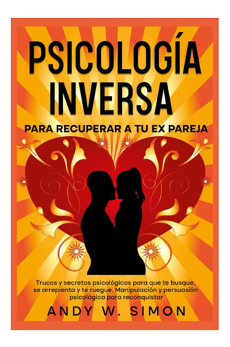 Libro: Psicología Inversa Para Recuperar A Tu Ex Pareja. Tru