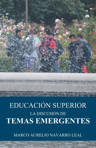 Libro: Educación Superior: La Discusión De Temas Emergentes