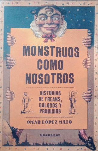 Monstruos Como Nosotros - Omar López Mato - Saldo!!! 