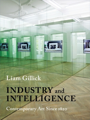 Libro Industry And Intelligence: Contemporary Art Since 1...