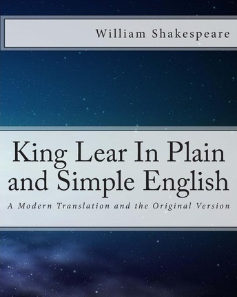 King Lear In Plain And Simple English - William Shakespeare