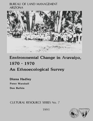 Libro Environmental Change In Aravaipa, 1870-1970 An Ethn...