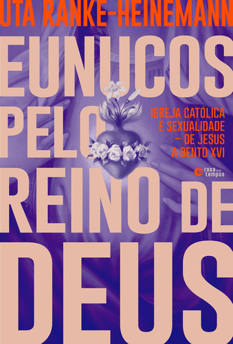 Eunucos Pelo Reino De Deus Igreja Católica E Sexualidade ? D